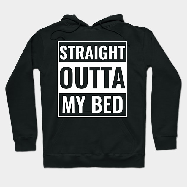 Straight Outta My bed Funny Quarantine Hoodie by Arctique